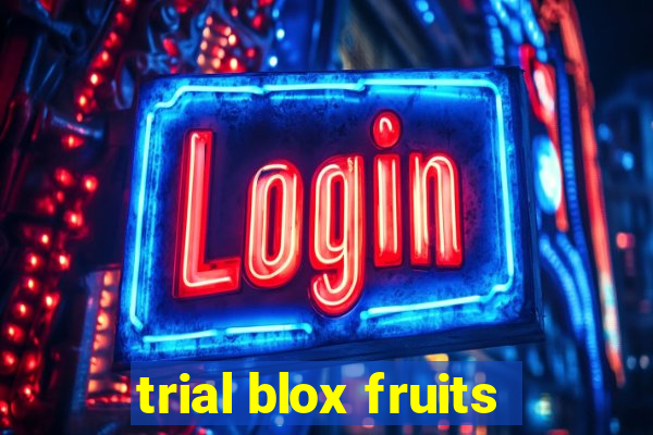 trial blox fruits